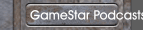 GameStar Podcasts